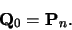 \begin{displaymath}{\bf Q}_0={\bf P}_n.
\end{displaymath}