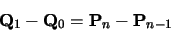 \begin{displaymath}{\bf Q}_1 - {\bf Q}_0 = {\bf P}_n - {\bf P}_{n-1}
\end{displaymath}