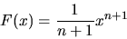 \begin{displaymath}F(x) = \frac{1}{n+1} x^{n+1}
\end{displaymath}