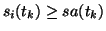 $s_i(t_k) \ge sa(t_k)$