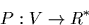 \begin{displaymath}
P : V \rightarrow R^{*}\end{displaymath}