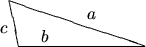 \begin{picture}(40,12)
\put(5,0){\line(1,0){28}}
\put(3,10){\line(1,-5){2}}
\...
...line(3,-1){30}}
\put(1,3){$c$ } \put(10,1){$b$ } \put(20,6){$a$ }
\end{picture}