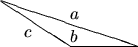 \begin{picture}(40,12)
\put(5,10){\line(3,-2){15}}
\put(20,0){\line(1,0){15}}...
...ine(3,-1){30}}
\put(10,2){$c$ } \put(20,6){$a$ } \put(20,1){$b$ }
\end{picture}