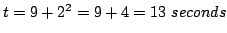 $t = 9 + 2^2 = 9 + 4 = 13\ seconds$