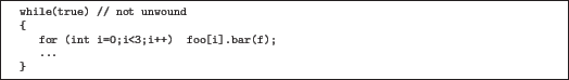 \begin{quoze}
while(true) // not unwound
{
for (int i=0;i<3;i++) foo[i].bar(f);
...
}
\end{quoze}