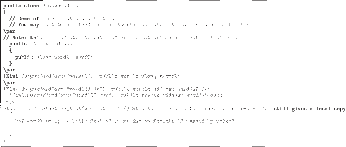 \begin{quoze}
public class WideWordDemo
{
// Demo of wide input and output word...
...// Falls foul of operating on formals if passed by value?
}
...
}
\end{quoze}