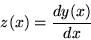 \begin{displaymath}z(x) = \frac{dy(x)}{dx} \end{displaymath}