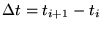 $\Delta t = t_{i+1}-t_{i}$