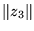 $\Vert{z}_{3}\Vert$