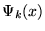 $\Psi_{k}(x)$