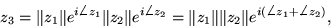 \begin{displaymath}{z}_{3} = \Vert{z}_{1}\Vert e^{i\angle{z}_{1}}
\Vert{z}_{2}\V...
...Vert \Vert{z}_{2}
\Vert e^{i (\angle {z}_{1}+\angle {z}_{2})}, \end{displaymath}