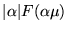 $\vert\alpha \vert F(\alpha\mu)$
