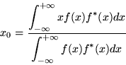 \begin{displaymath}x_{0} = \frac{\displaystyle \int_{-\infty}^{+\infty} x f(x) f...
... dx}
{\displaystyle \int_{-\infty}^{+\infty} f(x) f^{*}(x) dx}
\end{displaymath}