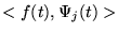 $<f(t), \Psi_{j}(t)>$