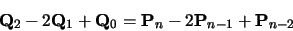 \begin{displaymath}{\bf Q}_2 - 2{\bf Q}_1 + {\bf Q}_0 = {\bf P}_n - 2{\bf P}_{n-1} +
{\bf P}_{n-2}
\end{displaymath}