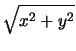 $\displaystyle \sqrt{x^2+y^2}$