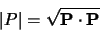 \begin{displaymath}\vert P\vert = \sqrt{{\bf P}\cdot{\bf P}}
\end{displaymath}