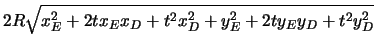 $\displaystyle 2R\sqrt{x_E^2+2tx_Ex_D+t^2x_D^2 + y_E^2+2ty_Ey_D+t^2y_D^2}$