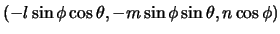 $\displaystyle ( -l\sin\phi\cos\theta , -m\sin\phi\sin\theta, n\cos\phi )$