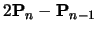 $\displaystyle 2{\bf P}_n - {\bf P}_{n-1}$