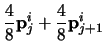 $\displaystyle \frac{4}{8} {\bf p}^{i}_{j} + \frac{4}{8}
{\bf p}^{i}_{j+1}$