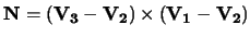 ${\bf N} = ({\bf V_3}-{\bf V_2}) \times
({\bf V_1}-{\bf V_2})$