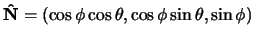 ${\bf\hat{N}} = (\cos \phi \cos \theta, \cos \phi \sin \theta, \sin
\phi)$