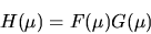 \begin{displaymath}H(\mu) = F(\mu)G(\mu)
\end{displaymath}