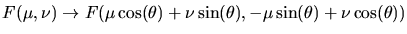 $F(\mu,\nu) \rightarrow
F(\mu\cos(\theta)+\nu\sin(\theta), -\mu\sin(\theta)+\nu\cos(\theta))$