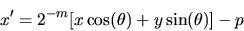 \begin{displaymath}x'=2^{-m}[x\cos(\theta) + y\sin(\theta)]-p
\end{displaymath}