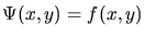 $\Psi(x,y) = f(x,y)$