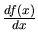 $\frac{df(x)}{dx}$