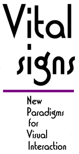 Vital signs: New paradigms for visual interaction
